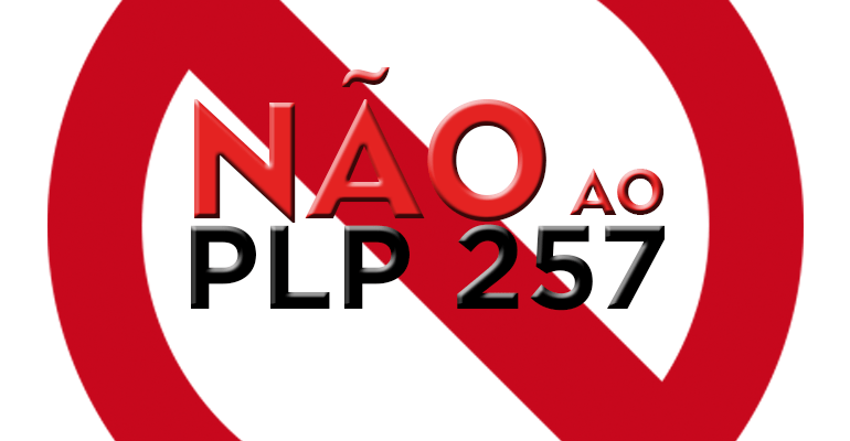 É hora de lutar e resistir contra a aprovação do PL 257