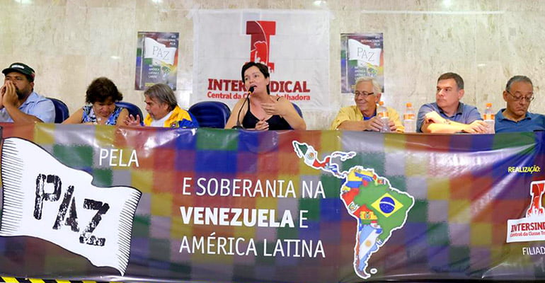 Organizado pela Intersindical, ato internacional fortalece movimento brasileiro pela paz na Venezuela