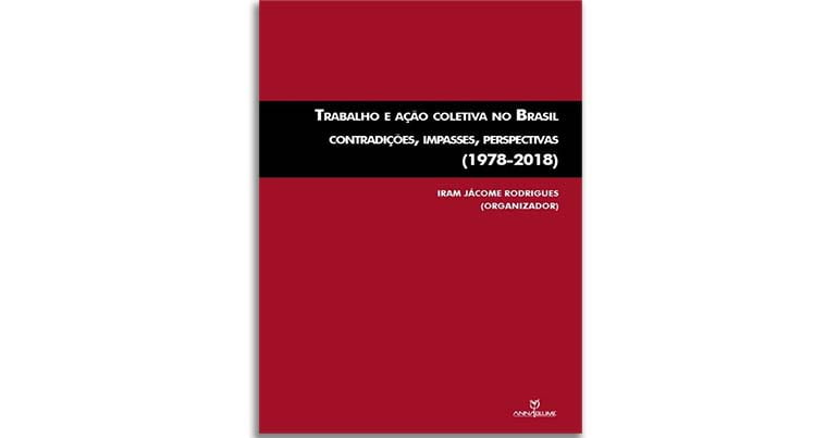 Trabalho e ação coletiva no Brasil, livro, iram jacome